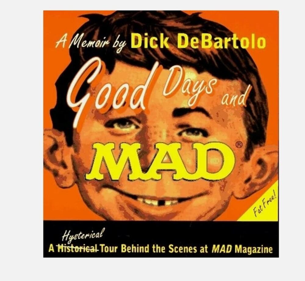 Good Days and Mad: A Hysterical Tour Behind the Scenes at Mad Magazine HC